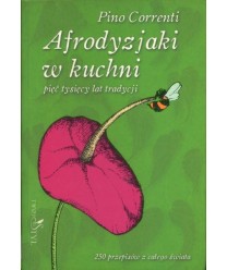 Afrodyzjaki w kuchni. Pięć tysięcy lat tradycji