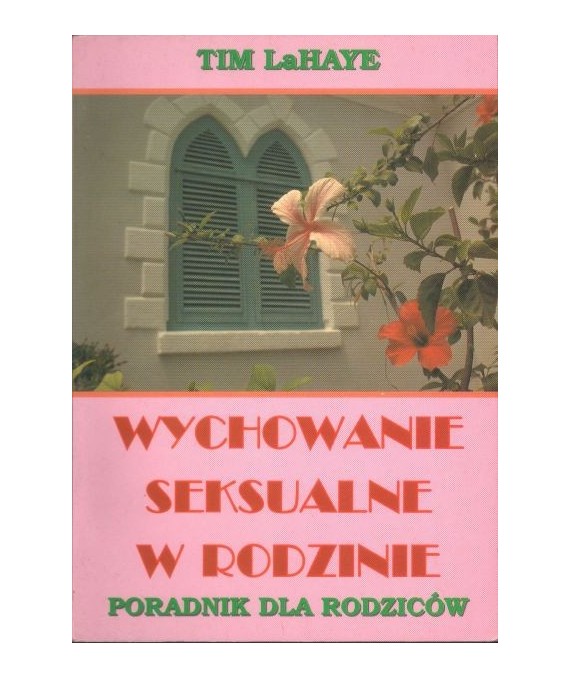 Wychowanie seksualne w rodzinie. Poradnik dla rodziców