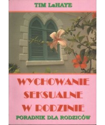 Wychowanie seksualne w rodzinie. Poradnik dla rodziców