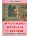 Wychowanie seksualne w rodzinie. Poradnik dla rodziców
