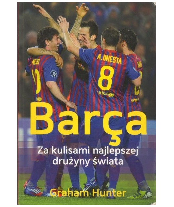 Barça. Za kulisami najlepszej drużyny świata