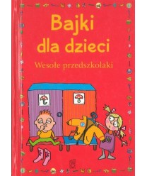 Bajki dla dzieci. Wesołe przedszkolaki