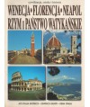 Wenecja Florencja Neapol Rzym i Państwo Watykańskie