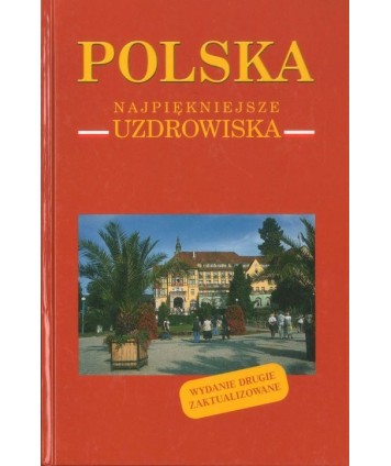 Polska. Najpiękniejsze uzdrowiska