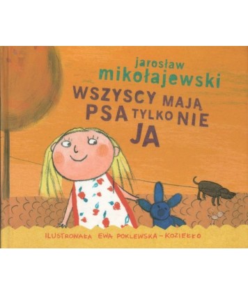 Wszyscy mają psa tylko nie ja