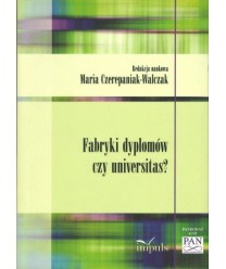 Fabryki dyplomów czy universitas? O "nadwiślańskiej" wersji przemian w edukacji akademickiej
