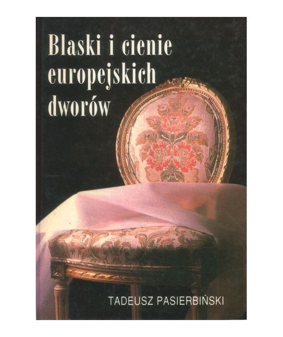 Blaski i cienie europejskich dworów