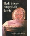 Blaski i cienie europejskich dworów