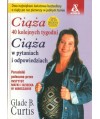 Ciąża 40 kolejnych tygodni. Ciążą w pytaniach i odpowiedziach