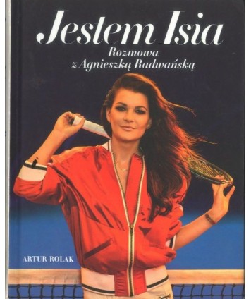 Jestem Isia. Rozmowa z Agnieszką Radwańską