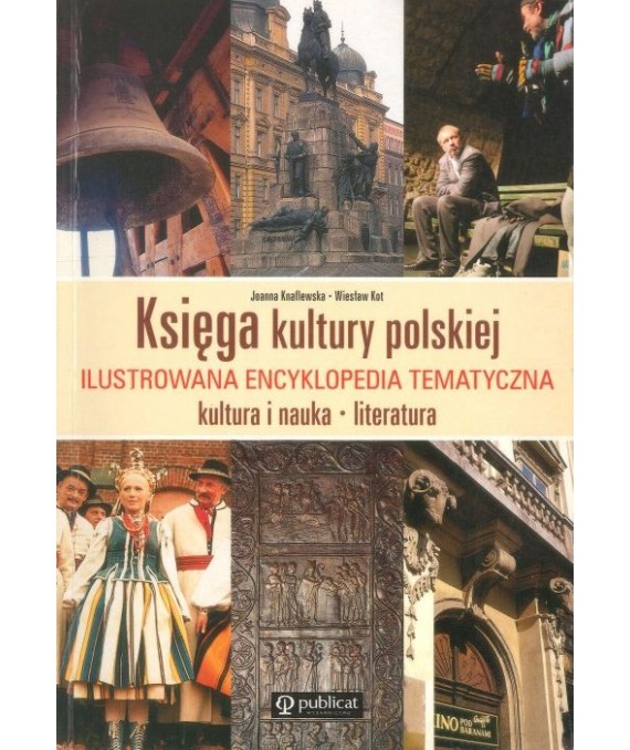 Księga kultury polskiej.  Kultura i nauka - literatura. Ilustrowana encyklopedia tematyczna.