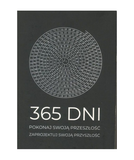 365 dni. Pokonaj swoją przeszłość, zaprojektuj swoją przyszłość
