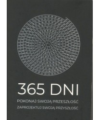 365 dni. Pokonaj swoją przeszłość, zaprojektuj swoją przyszłość