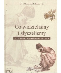 Co widzieliśmy i słyszeliśmy. Moje wspomnienie o świętym Paisjuszu