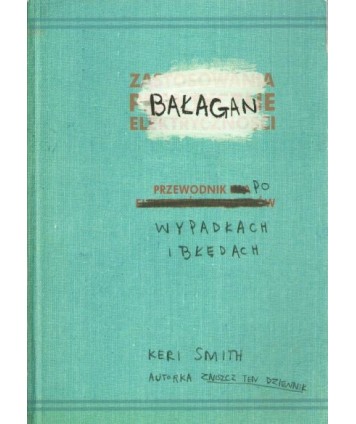 Bałagan. Przewodnik po wypadkach i błędach