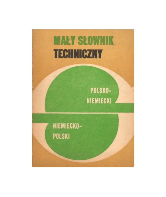 Mały słownik techniczny niemiecko-polski i polsko-niemiecki