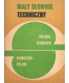 Mały słownik techniczny niemiecko-polski i polsko-niemiecki