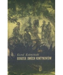 Bohater dwóch kontynentów. Powieść historyczna o Kazimierzu Pułaskim