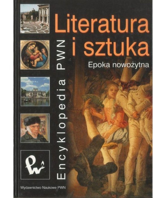 Encyklopedia PWN. Literatura i sztuka. Epoka nowożytna.