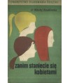 Zanim staniecie się kobietami