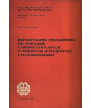 Metodyczne wskazówki do ćwiczeń laboratoryjnych z podstaw automatyki i telemechaniki