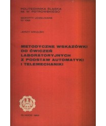 Metodyczne wskazówki do ćwiczeń laboratoryjnych z podstaw automatyki i telemechaniki