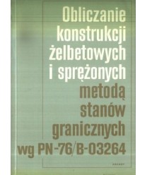 Obliczanie konstrukcji żelbetowych i sprężonych metodą stanów granicznych wg PN-76/B-03264