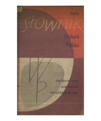 Mały słownik historii Polski