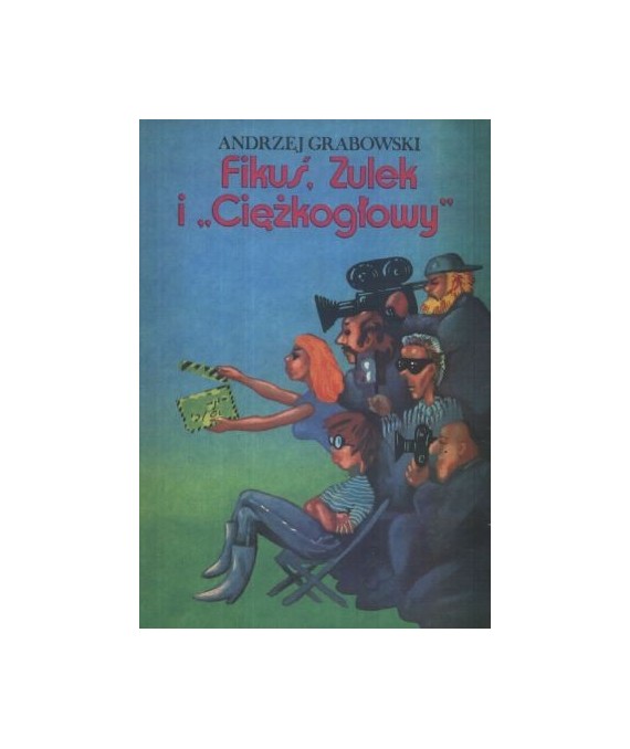 Fikuś, Zulek i Ciężkogłowy