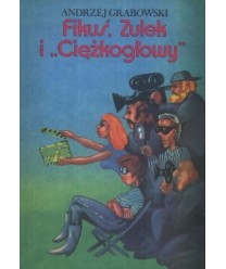 Fikuś, Zulek i Ciężkogłowy