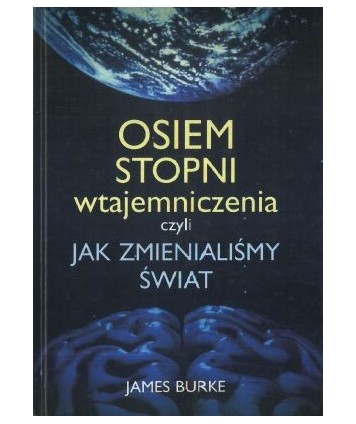 Osiem stopni wtajemniczenia czyli jak zmienialiśmy świat