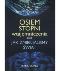 Osiem stopni wtajemniczenia czyli jak zmienialiśmy świat