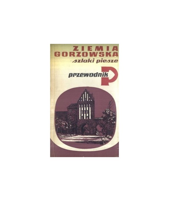 Ziemia gorzowska, szlaki piesze. Przewodnik