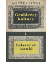 Grabieżcy kultury i fałszerze sztuki