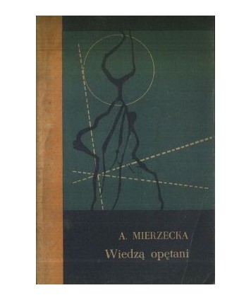 Wiedzą opętani. Obrazki z dziejów fizyki, księga pierwsza