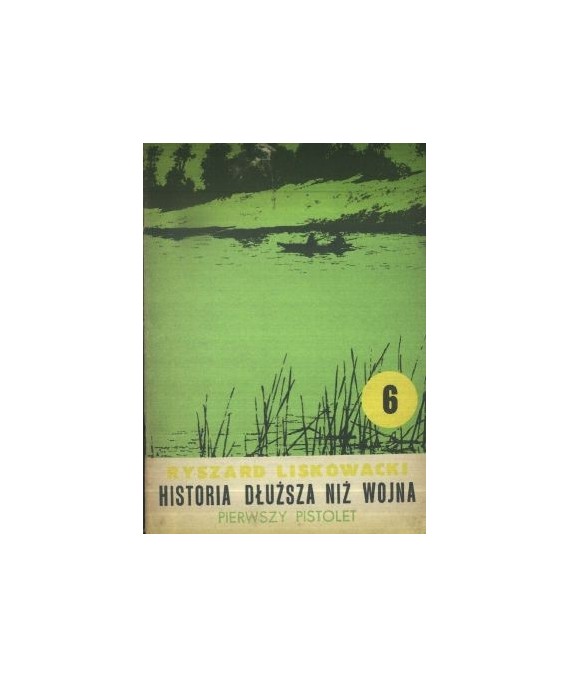 Historia dłuższa niż wojna cz.6 Pierwszy pistolet