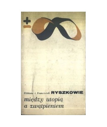 Między utopią a zwątpieniem