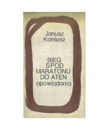 Bieg spod Maratonu do Aten. Opowiadania