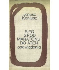 Bieg spod Maratonu do Aten. Opowiadania