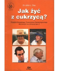 Jak żyć z cukrzycą? Poradnik Brytyjskiego Towarzystwa Diabetologicznego dla chorych na cukrzycę typu 2.