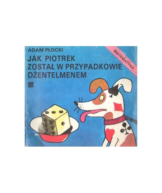 Jak Piotrek został w Przypadkowie dżentelmenem. Probabilistyka
