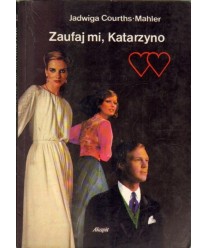 Zaufaj mi, Katarzyno