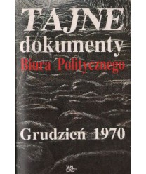 Tajne dokumenty Biura Politycznego. Grudzień 1970