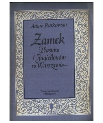 Zamek Piastów i Jagiellonów w Warszawie