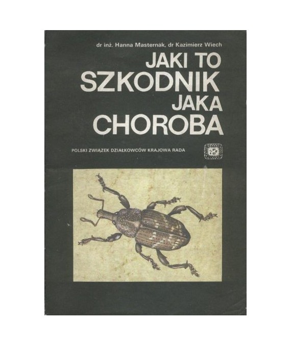 Jaki to szkodnik, jaka choroba. Atlas chorób i szkodników najczęściej występujących na działkach