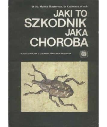 Jaki to szkodnik, jaka choroba. Atlas chorób i szkodników najczęściej występujących na działkach