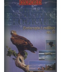 Wielka encyklopedia geografii. Zwierzęta i rośliny cz.2