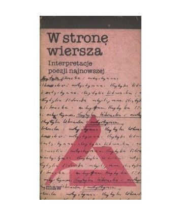 W stronę wiersza. Interpretacje poezji najnowszej