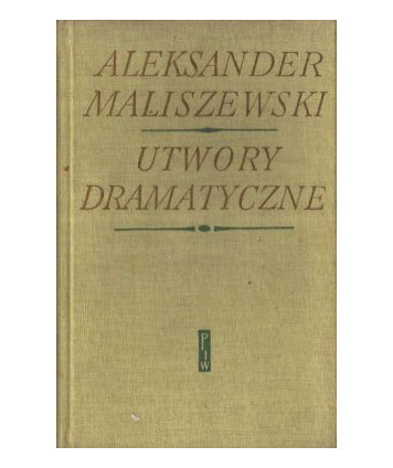Utwory dramatyczne - Antygona, Droga do Czarnolasu, Złote konie, Warszawianka