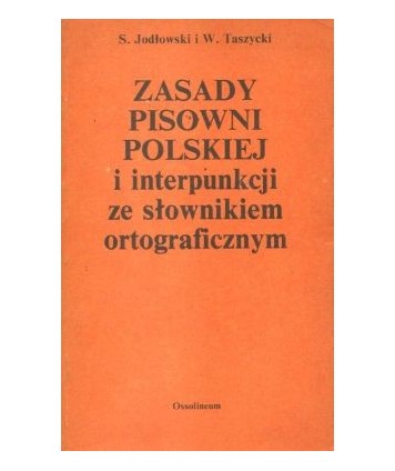 Zasady pisowni polskiej i interpunkcji ze słownikiem ortograficznym